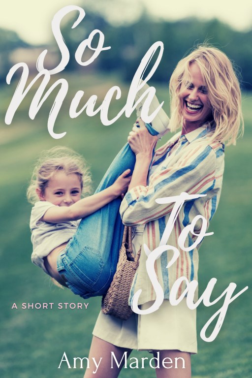 So Much To Say, a short story by Amy Marden